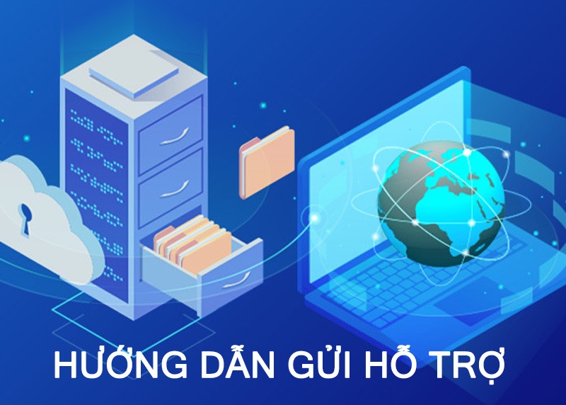 Hướng dẫn gửi hỗ trợ