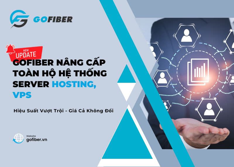 Gofiber nâng cấp toàn bộ hệ thống Server (Hosting, VPS) - Giá không đổi